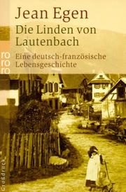 Cover of: Die Linden von Lautenbach. Großdruck. Eine deutsch-französische Lebensgeschichte. by Jean Egen