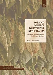 Cover of: Tobacco Control Policy in the Netherlands: Between Economy, Public Health, and Ideology