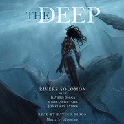 Cover of: The Deep by Rivers Solomon, Daveed Diggs, William Hutson, Jonathan Snipes