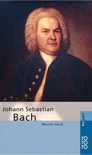 Cover of: Johann Sebastian Bach by Martin Geck