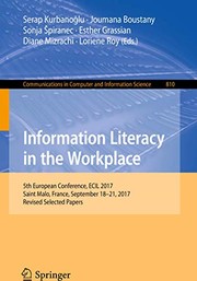 Cover of: Information Literacy in the Workplace: 5th European Conference, ECIL 2017, Saint Malo, France, September 18-21, 2017, Revised Selected Papers
