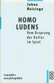 Cover of: Homo Ludens. Vom Ursprung der Kultur im Spiel. by Johan Huizinga