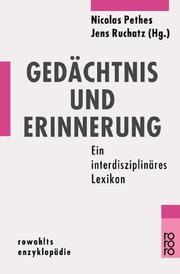 Cover of: Gedächtnis und Erinnerung: Ein interdisziplinäres Lexikon