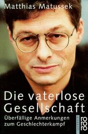 Cover of: Die vaterlose Gesellschaft by Matthias Matussek