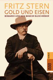 Cover of: Gold und Eisen. Bismarck und sein Bankier Bleichröder.