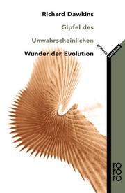 Cover of: Gipfel des Unwahrscheinlichen. Wunder der Evolution. by Richard Dawkins, Lalla Ward
