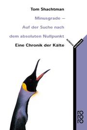 Cover of: Minusgrade - Auf der Suche nach dem absoluten Nullpunkt. Eine Chronik der Kälte.