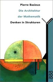 Die Architektur der Mathematik. Denken in Strukturen by Pierre Basieux