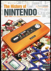 Cover of: The History of Nintendo: Volume 1, 1889-1980 From Playing Cards to Game & Watch by Florent Gorges, Isao Yamazaki