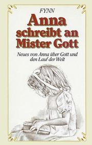 Cover of: Anna schreibt an Mister Gott. Neues von Anna über Gott und den Lauf der Welt.