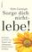 Cover of: Sorge dich nicht, lebe.