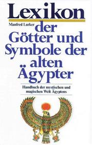 Cover of: Lexikon der Götter und Symbole der alten Ägypter. Handbuch der mystischen und magischen Welt Ägyptens.