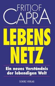 Cover of: Lebensnetz. Ein neues Verständnis der lebendigen Welt. by Fritjof Capra