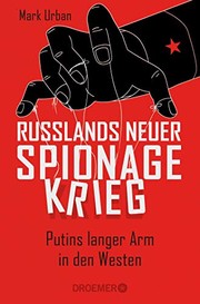 Cover of: Russlands neuer Spionagekrieg: Putins langer Arm in den Westen