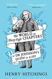 Cover of: The World in Thirty-Eight Chapters or Dr Johnson’s Guide to Life by Henry Hitchings