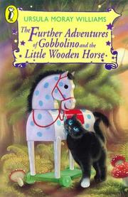 Cover of: The Further Adventures of Gobbolino and the Little Wooden Horse by Ursula Moray Williams