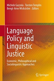 Cover of: Language Policy and Linguistic Justice: Economic, Philosophical and Sociolinguistic Approaches