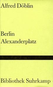 Cover of: Berlin Alexanderplatz. Die Geschichte vom Franz Biberkopf. by Alfred Döblin, Alfred Döblin