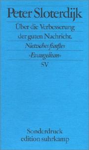 Cover of: Uber die Verbesserung der guten Nachricht: Nietzsches funftes "Evangelium" : Rede zum 100. Todestag von Friedrich Nietzsche, gehalten in Weimar am 25. August 2000 (Edition Suhrkamp)