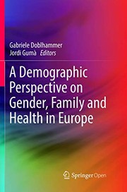 A Demographic Perspective on Gender, Family and Health in Europe by Gabriele Doblhammer, Jordi Gumà