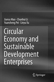 Cover of: Circular Economy and Sustainable Development Enterprises by Jiansu Mao, Chunhui Li, Yuansheng Pei, Linyu Xu