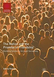 Cover of: The Nation and the Promise of Friendship: Building Solidarity through Sociability