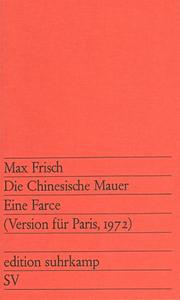 Cover of: Die Chinesische Mauer by Max Frisch