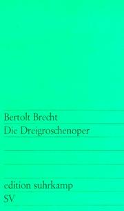 Cover of: Die Dreigroschenoper by Bertolt Brecht, Bertolt Brecht