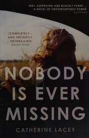 Cover of: Nobody is ever missing by Catherine Lacey