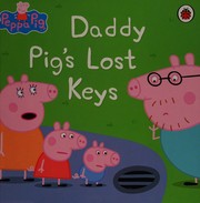 Cover of: Peppa Pig: Daddy pig's lost keys