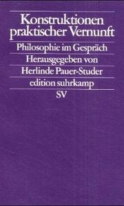 Cover of: Konstruktionen praktischer Vernunft. Philosophie im Gespräch.