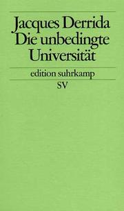 Cover of: Die unbedingte Universität. by Jacques Derrida, Jacques Derrida