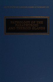 Pathobiology of the parathyroid and thyroid glands by Virginia A. Livolsi
