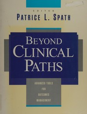 Cover of: Beyond clinical paths: advanced tools for outcomes management/ editor: Patricia L. Spath.