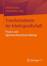 Cover of: Transformationen der Arbeitsgesellschaft by Stefanie Ernst, Guido Becke