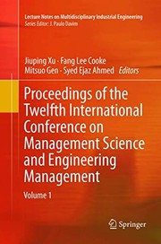 Cover of: Proceedings of the Twelfth International Conference on Management Science and Engineering Management