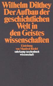 Cover of: Der Aufbau der geschichtlichen Welt in den Geisteswissenschaften. by Wilhelm Dilthey
