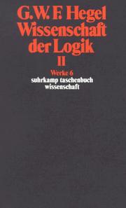 Cover of: Werke in 20 Bänden und Register, Bd.6, Wissenschaft der Logik II. Die subjektive Logik.