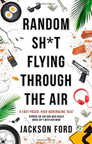 Random Sh*t Flying Through the Air by Jackson Ford