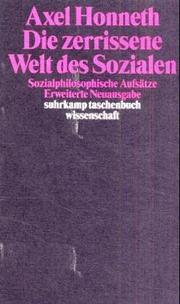 Cover of: Die zerrissene Welt des Sozialen. Sozialphilosophische Aufsätze.