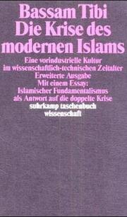 Cover of: Die Krise des modernen Islams: eine vorindustrielle Kultur im wissenschaftlich-technischen Zeitalter