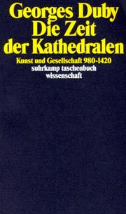 Cover of: Die Zeit der Kathedralen. Kunst und Gesellschaft 980 - 1420.