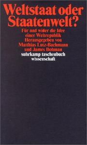 Cover of: Weltstaat oder Staatenwelt? Für und wider die Idee einer Weltrepublik. by Matthias Lutz-Bachmann, James Bohman