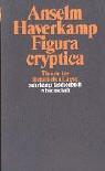 Cover of: Figura cryptica. Theorie der literarischen Latenz.
