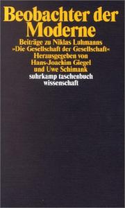 Cover of: Beobachter der Moderne. Niklas Luhmanns 'Die Gesellschaft der Gesellschaft'.