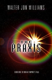 Cover of: The Praxis by Walter Jon Williams