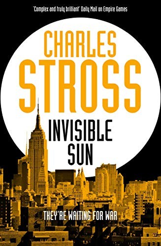Invisible Sun : Empire Games by Charles Stross