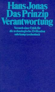 Cover of: Das Prinzip Verantwortung. Versuch einer Ethik für die technologische Zivilisation. by Hans Jonas