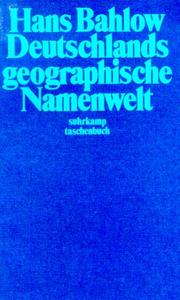 Cover of: Deutschlands geographische Namenwelt: etymologisches Lexikon der Fluss- und Ortsnamen alteuropäischer Herkunft