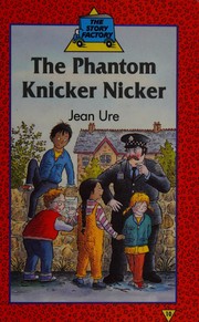 Cover of: Phantom knicker nicker by Jean Ure